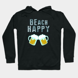 Be Happy Beach Happy Vacation at the Ocean or Sea with Beer Hoodie